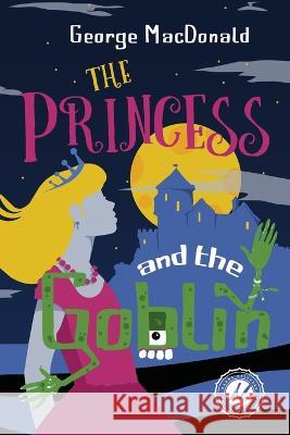 The Princess and the Goblin George MacDonald C S R Calloway  9781955382168 Csrc Storytelling - książka