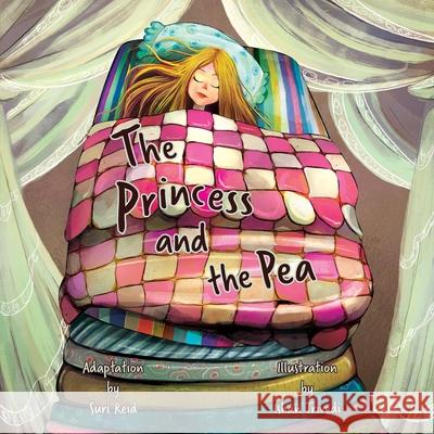 The Princess and the Pea Suri Reid Ishan Trivedi 9781941434369 Storybook Genius, LLC - książka