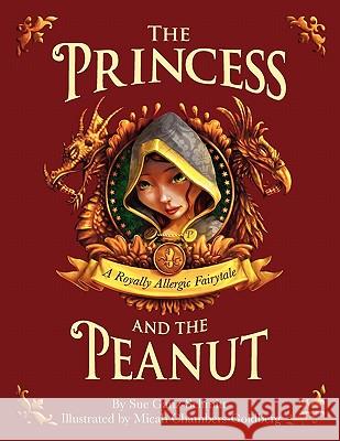 The Princess and the Peanut: A Royally Allergic Fairytale Ganz-Schmitt, Sue 9780983148708  - książka