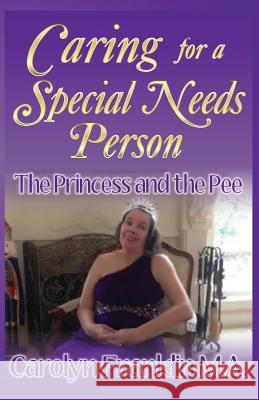 The Princess And The Pee: Caring For A Special Needs Person Franklin M. a., Carolyn 9781797040479 Independently Published - książka