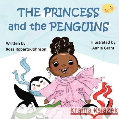 The Princess and The Penguins Roberts-Johnson, Rosa 9780986125102 Djd Publications - książka