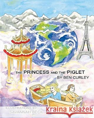 The Princess and the Piglet Ben Curley 9781439275290 Createspace - książka