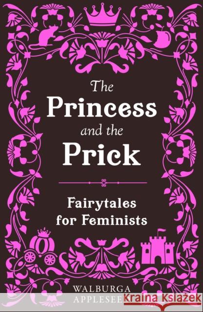 The Princess and the Prick Walburga Appleseed 9780008638344 HarperCollins Publishers - książka