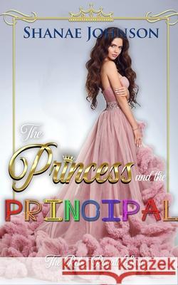 The Princess and the Principal Shanae Johnson 9781954181304 Those Johnson Girls - książka