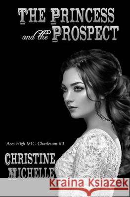 The Princess and the Prospect Christine M. Butler Bella Hickman Christine Michelle 9781689974615 Independently Published - książka