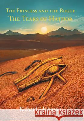 The Princess and the Rogue in The Tears of Hathor Johnson, Richard J. 9781524549510 Xlibris - książka
