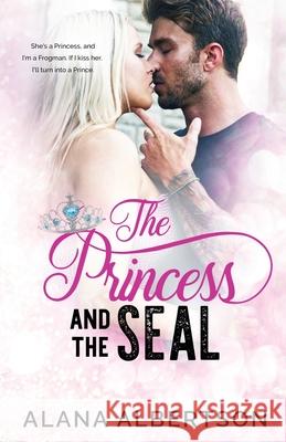 The Princess and The SEAL Alana Albertson 9781941665497 Bolero Books, LLC - książka