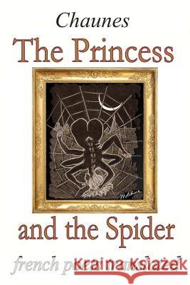 The Princess and the Spider Chaunes 9781500843731 Createspace - książka