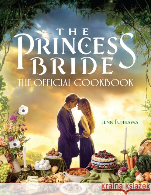 The Princess Bride: Official Cookbook Jenn Fujikawa 9781637741689 BenBella Books - książka