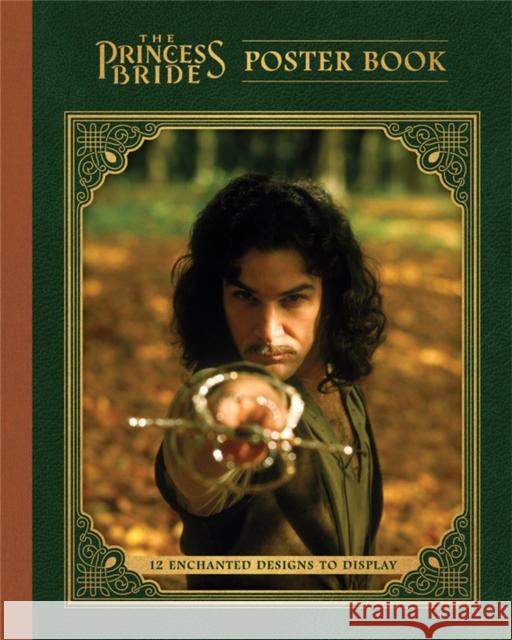 The Princess Bride Poster Book: 12 Enchanted Designs to Display Princess Bride Ltd 9780762474387 RP Studio - książka