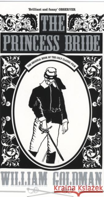 The Princess Bride: The cult classic tale of adventure and fantasy William Goldman 9780747545187 Bloomsbury Publishing PLC - książka
