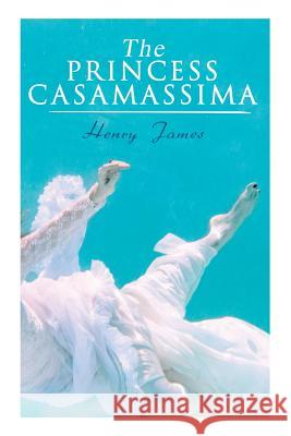 The Princess Casamassima: Victorian Romance Novel Henry James 9788027330836 e-artnow - książka