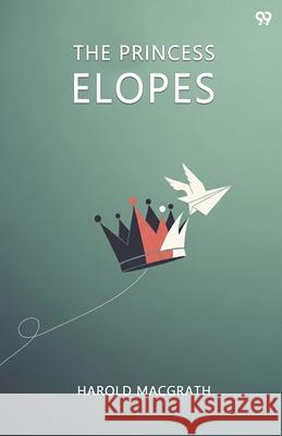 The Princess Elopes Harold Macgrath 9789371811910 Double 9 Books - książka