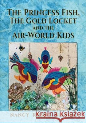 The Princess Fish, the Gold Locket and the Air-World Kids Nancy Russo Wilson 9781614936893 Peppertree Press - książka