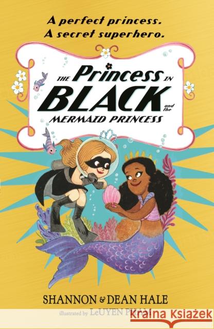 The Princess in Black and the Mermaid Princess Dean Hale 9781529502794 Walker Books Ltd - książka