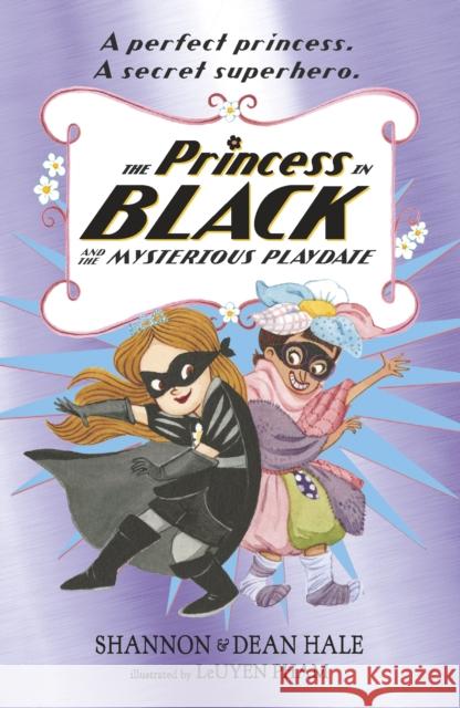 The Princess in Black and the Mysterious Playdate Shannon Hale Dean Hale LeUyen Pham 9781406385410 Walker Books Ltd - książka