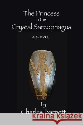 The Princess in the Crystal Sarcophagus Charles, III Barnett 9781491780879 iUniverse - książka