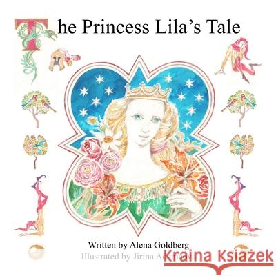 The Princess Lila's Tale Alena Goldberg, Jirina Adamcova 9781735362427 Alena Goldberg - książka