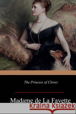 The Princess of Cleves Madame De La Fayette Thomas Sergeant Perry 9781546853893 Createspace Independent Publishing Platform - książka