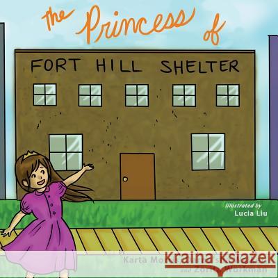 The Princess of Fort Hill Shelter Karta Morris, Darne'sha Walker, Zorita Workman 9780692300763 Shout Mouse Press, Inc. - książka