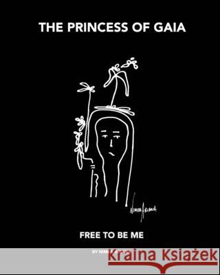 The Princess Of Gaia: Free To Be Me Ariana, Nimea 9781388093211 Blurb - książka