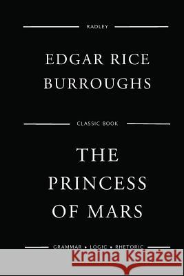 The Princess Of Mars Burroughs, Edgar Rice 9781543143591 Createspace Independent Publishing Platform - książka