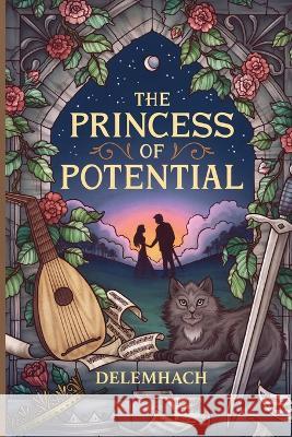 The Princess of Potential Delemhach   9781039427051 Podium Publishing Ulc - książka