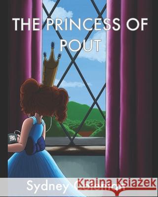 The Princess of Pout Keith Coleman Sydney Coleman 9781655193781 Independently Published - książka