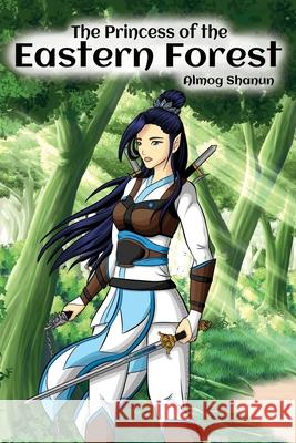 The Princess of the Eastern Forest Almog Shanun 9781646101535 Dorrance Publishing Co. - książka