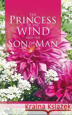 The Princess of the Wind and the Son of Man Narayanan Mohan 9781482867626 Partridge India - książka