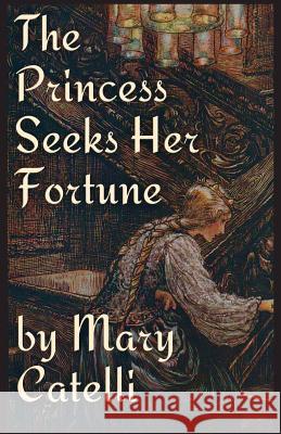 The Princess Seeks Her Fortune Mary Catelli 9781942564591 Wizard's Wood Press - książka