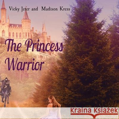 The Princess Warrior Vicky Jeter Madison Kress  9781737804734 Power of One Voice, LLC - książka