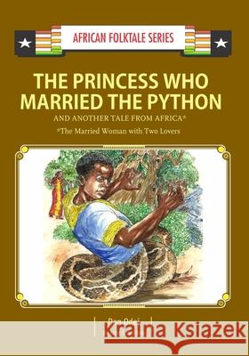 The Princess Who Married the Python and Another Tale from Africa: Gambian & Ghanaian Folktale Kwame Insaidoo Dan Odei 9789988856656 Icon Publishing Ltd - książka