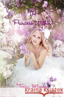 The Princess Within Tessy Moon 9781300146872 Lulu.com - książka