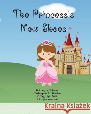 The Princess's New Shoes Christopher M. Whelan 9781388630393 Blurb - książka