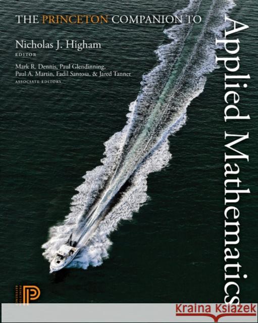 The Princeton Companion to Applied Mathematics Higham, Nicholas 9780691150390 Princeton University Press - książka