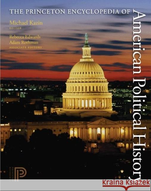 The Princeton Encyclopedia of American Political History 2 Volume Set Kazin, Michael 9780691129716  - książka