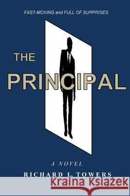 The Principal Dr Richard L. Towers 9781983485138 Createspace Independent Publishing Platform - książka