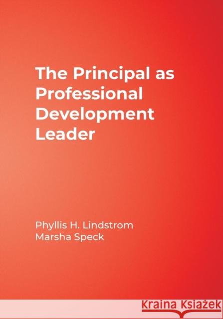 The Principal as Professional Development Leader Phyllis H. Lindstrom Marsha Speck 9780761939085 Corwin Press - książka
