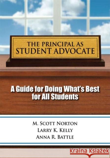 The Principal as Student Advocate: A Guide for Doing What's Best for All Students Kelly, Larry 9781596671898 Eye On Education, Inc - książka