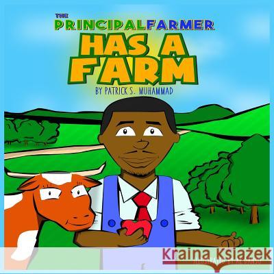 The Principal Farmer Has a Farm Patrick S. Muhammad Al Danso 9781936937943 Rathsi Publishing, LLC - książka