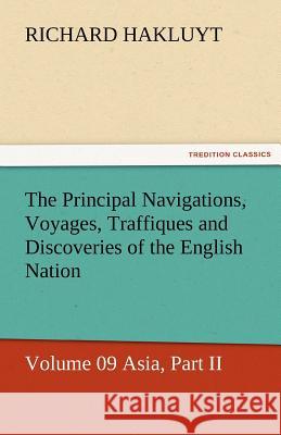 The Principal Navigations, Voyages, Traffiques and Discoveries of the English Nation Richard Hakluyt   9783842425903 tredition GmbH - książka