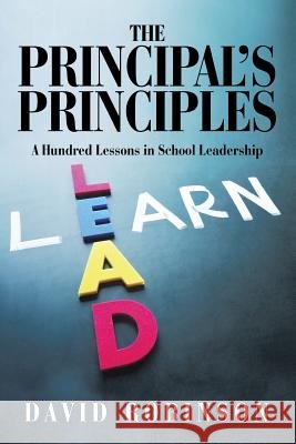 The Principal's Principles: A Hundred Lessons in School Leadership David Robinson 9781482808681 Partridge Africa - książka