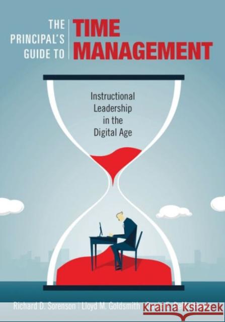 The Principal′s Guide to Time Management: Instructional Leadership in the Digital Age Sorenson, Richard D. 9781506323107 Corwin Publishers - książka