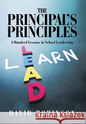 The Principal's Principles: A Hundred Lessons in School Leadership David Robinson 9781482808667 Partridge Africa - książka