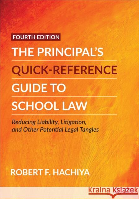 The Principal's Quick-Reference Guide to School Law: Reducing Liability, Litigation, and Other Potential Legal Tangles Robert F. (Kansas State University, USA) Hachiya 9781071827772 SAGE Publications Inc - książka