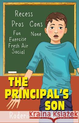 The Principal's Son Roderick J. Robison 9781482743647 Createspace - książka