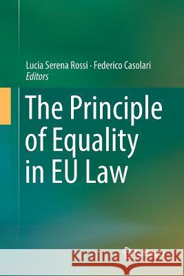 The Principle of Equality in Eu Law Rossi, Lucia Serena 9783319881850 Springer - książka