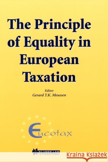 The Principle of Equality in European Taxation: The Principle of Equality in European Taxation Meussen, Gerard Tk 9789041196934 Kluwer Law International - książka