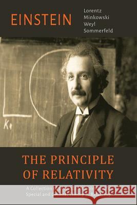 The Principle of Relativity: A Collection of Original Memoirs on the Special and General Theory of Relativity Albert Einstein H. a. Lorentz Hermann Minkowski 9781614277897 Martino Fine Books - książka